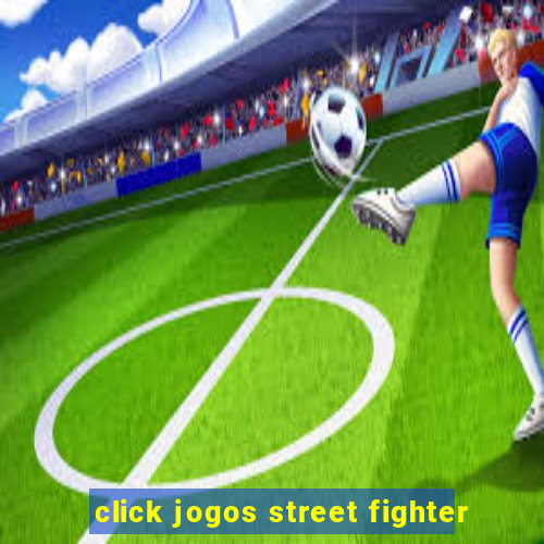 click jogos street fighter